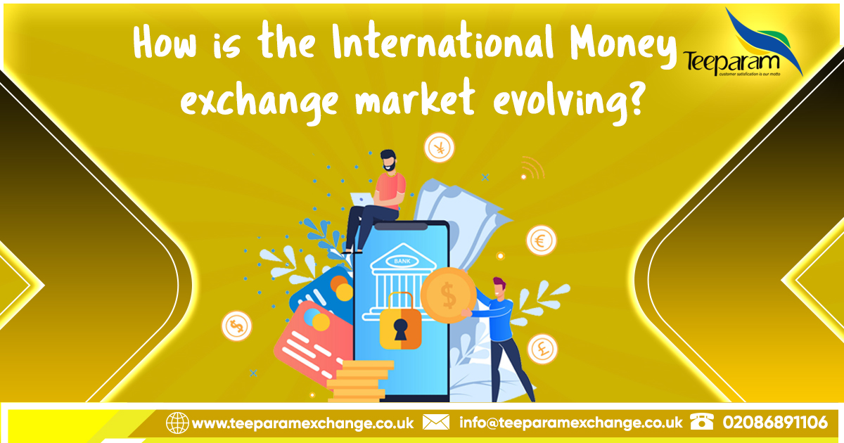 how is international money exchange market evolving